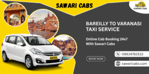 Bareilly to Varanasi Taxi Service 