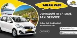 24x7 Dehradun to Bhimtal Taxi Service ₹3020 | comfortable Travel