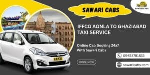 IFFCO AONLA to Ghaziabad Taxi Fare