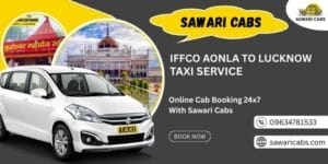 IFFCO AONLA to Lucknow Taxi Fare